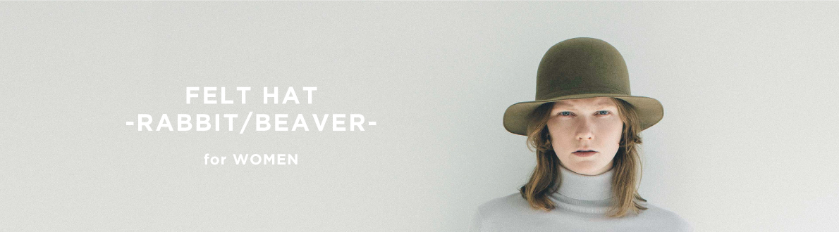 FELT HAT -RABBIT / BEAVER- for WOMEN