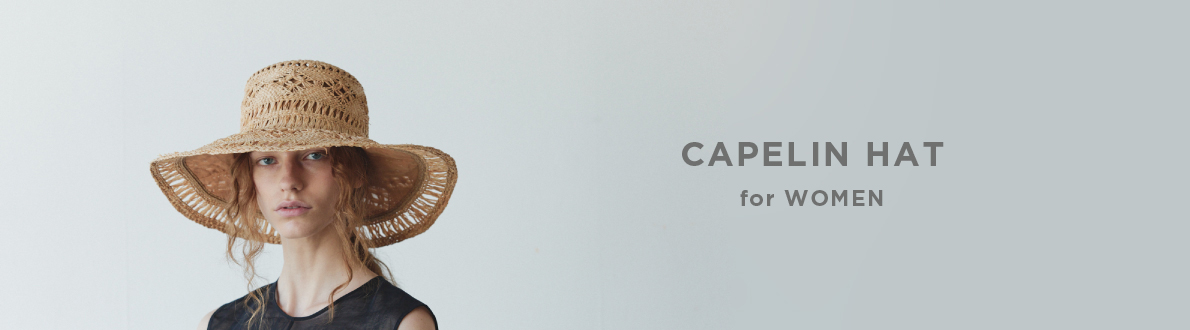 CAPELIN HAT for WOMEN